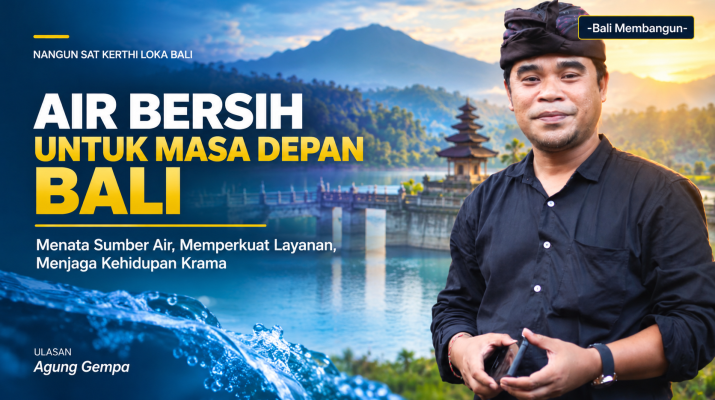 Grafis Bali Membangun: Agung Gempa mengulas kebijakan ketahanan air bersih, pemerataan layanan dan keberlanjutan sumber air Bali