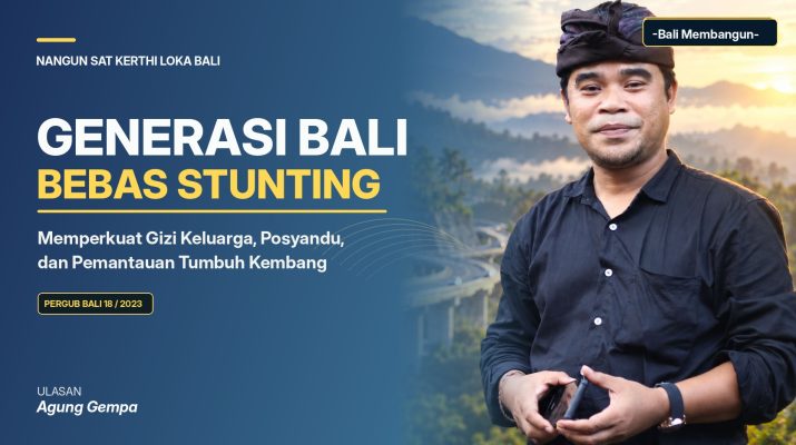 Grafis editorial ulasan Agung Gempa tentang penanganan stunting, gizi keluarga, pemantauan tumbuh kembang dan Posyandu Bali