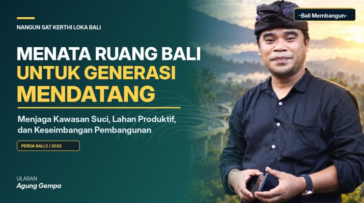 Foto asli Agung Gempa untuk ulasan Perda RTRW Bali 2023–2043 dengan gradasi hijau kebiruan